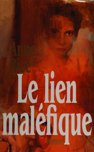 Anne Rice: Le lien maléfique (Hardcover, French language, 1993, France Loisirs)