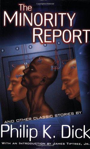 Philip K. Dick: The Minority Report and Other Classic Stories (2002)