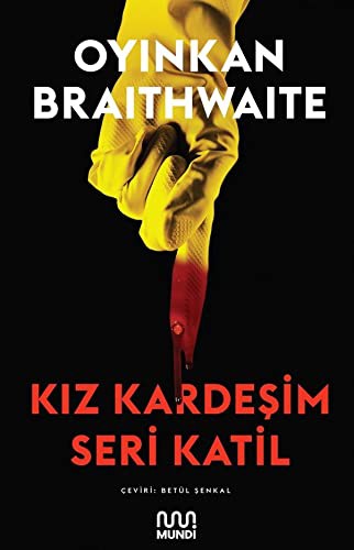 Oyinkan Braithwaite: Kız Kardeşim Seri Katil (Paperback, Turkish language, Mundi)