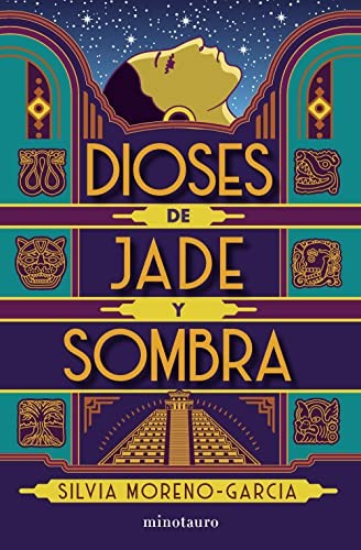 Silvia Moreno-García, Isabel Murillo Fort: Dioses de jade y sombra (Paperback, 2022, Minotauro)