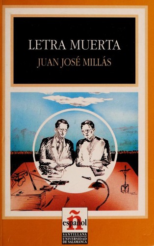Juan José Millas: Letra muerta (Spanish language, 1993, Universidad de Salamanca y Santillana, S. A., EMC Publishing)