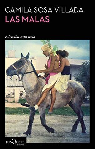 CAMILA SOSA VILLADA: MALAS, LAS (Paperback, 2015, TUSQUETS)
