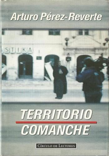 Arturo Pérez-Reverte: Territorio Comanche (Spanish language, 1995)