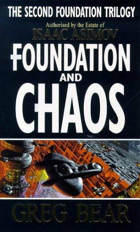 Greg Bear: Foundation and Chaos (Second Foundation Trilogy) (Paperback, 1999, Orbit)