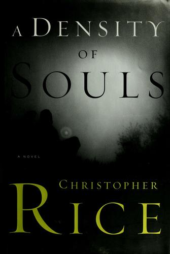 Christopher Rice: A density of souls (2000, Hyperion)