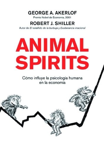 Robert J. Shiller, George Akerlof, Edide  S. L., George Akerlof, George Akerlof, George Akerlof: Animal Spirits (Paperback, 2009, Gestión 2000, Gestion 2000)
