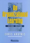 Chris Argyris: On organizational learning (1994, Blackwell Business)
