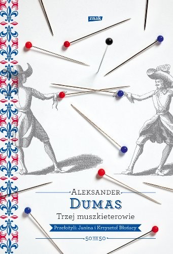 Dumas, Alexandre 1802: Trzej muszkieterowie (Hardcover, Znak)
