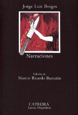 Jorge Luis Borges: Narraciones (Paperback, Spanish language, 1999, Cátedra)