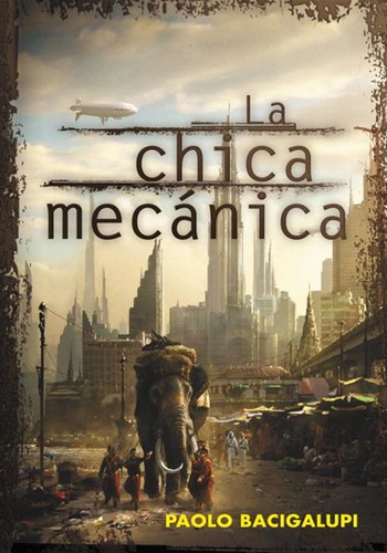 Paolo Bacigalupi: La chica mecánica (Hardcover, Spanish language, 2011, Plaza & Janes Editores, S.A.)