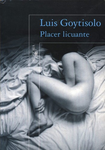 Luis Goytisolo: Placer licuante (Paperback, Spanish language, 1997, Editorial Santaillana, S.A. (Alfaguara))