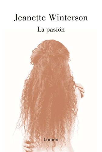 Jeanette Winterson: La pasión (Paperback, Spanish language, 2015, LUMEN)