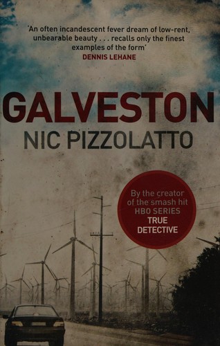 Nic Pizzolatto: Galveston (2014, Sphere)