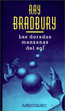 Ray Bradbury: Doradas Manzanas del Sol, Las (Hardcover, Spanish language, 1995, Minotauro)