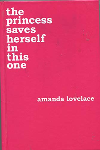 Amanda Lovelace: The princess saves herself in this one (2017)