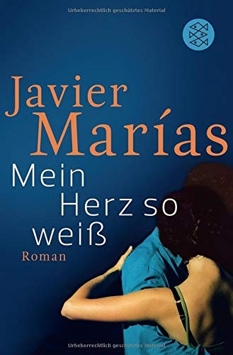 Javier Marías: Mein Herz so weiß (Paperback, 2012, FISCHER Taschenbuch)