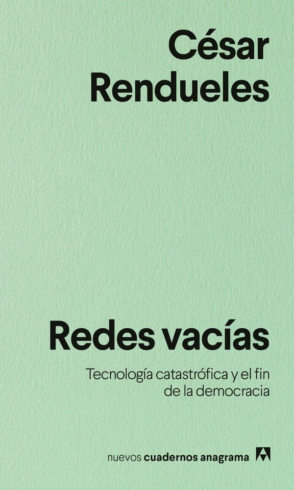 César Rendueles: Redes vacías (Spanish language, 2026, Editorial Anagrama)