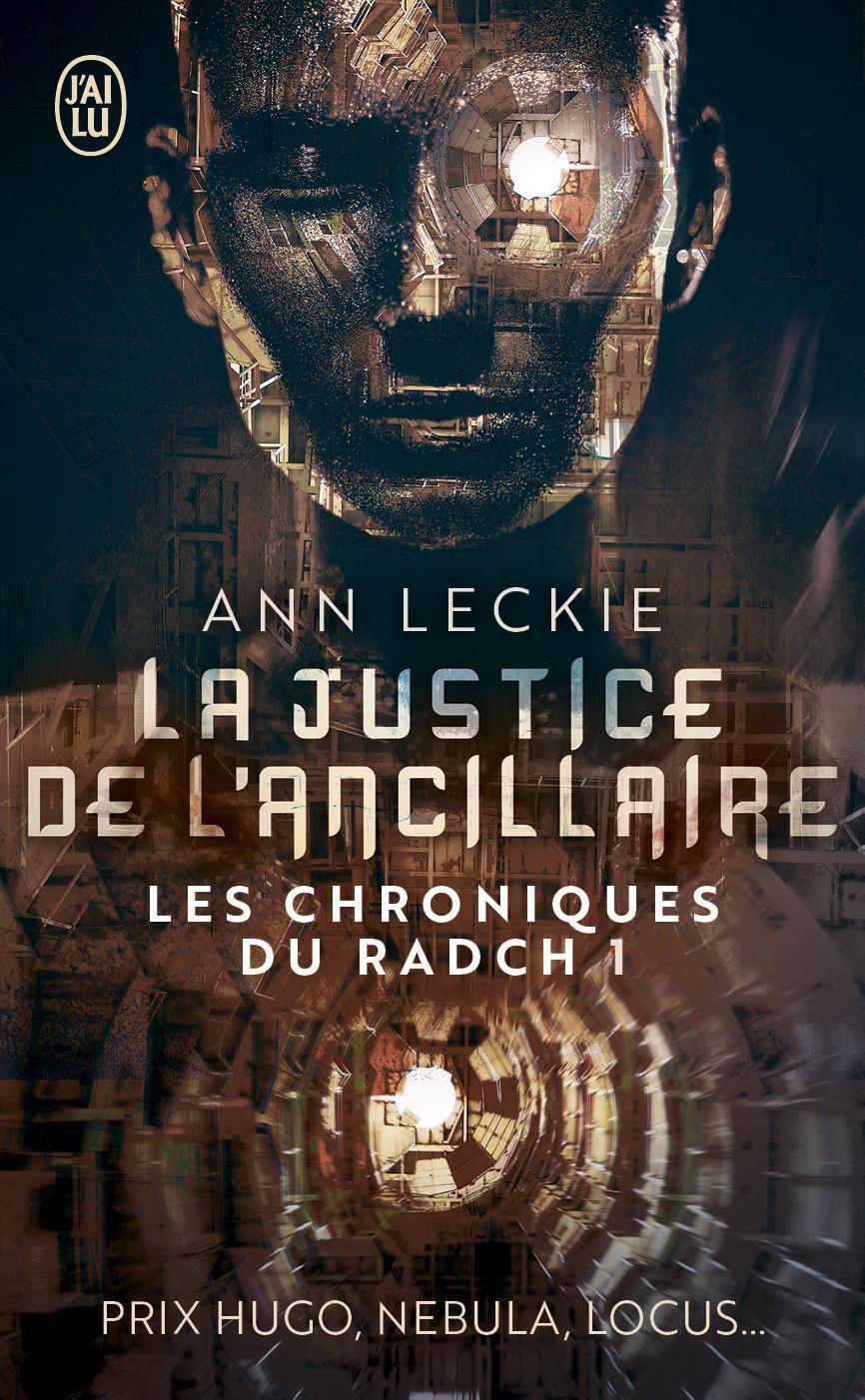 Ann Leckie: Les chroniques du Radch, Tome 1 : La justice de l'ancillaire (Paperback, French language, 2017, J'ai lu)