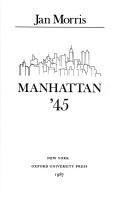 Jan Morris coast to coast: Manhattan '45 (1987, Oxford University Press)