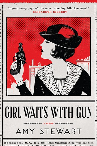 Amy Stewart: Girl Waits with Gun (Hardcover, 2015, Houghton Mifflin Harcourt)