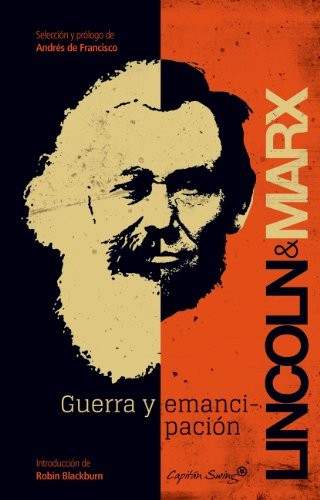 Karl Marx, Abraham Lincoln: Guerra y emancipación (Paperback, CAPITÁN SWING, Capitán Swing)