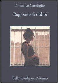 Gianrico Carofiglio: Ragionevoli dubbi (Italian language, 2006)