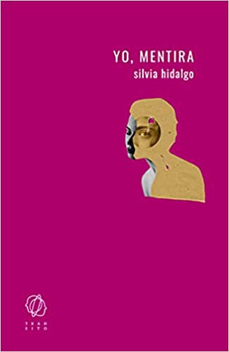 Silvia Hidalgo: Yo, mentira (2021, Tránsito)