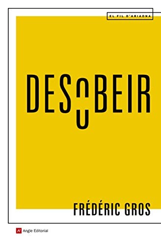 Joan Ferrarons i Llagostera, Frédéric Gros: Desobeir (Paperback, Angle Editorial)