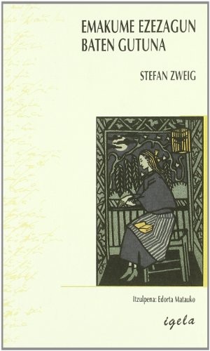 Stefan Zweig: Emakume ezezagun baten gutuna (Paperback, 1900, Igela Argitaletxea)