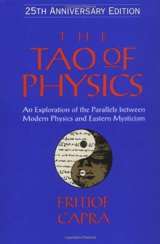 Fritjof Capra: The Tao of physics : an exploration of the parallels between modern physics and Eastern mysticism (2000)