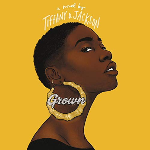 Tiffany D. Jackson: Grown (AudiobookFormat, Harpercollins, HarperCollins B and Blackstone Publishing)