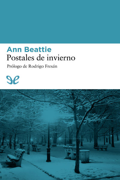 Ann Beattie: Postales de Invierno (Spanish language, 2008, Libros del Asteroide)