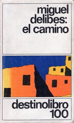 Miguel Delibes: El camino (Paperback, Spanish language, 1984, Destino)