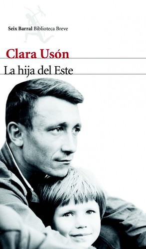 Clara Usón: La hija del Este (Spanish language, 2012, Seix Barral)