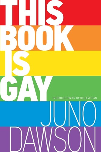 David Levithan, Juno Dawson: This Book Is Gay (Paperback, 2015, Sourcebooks Fire)