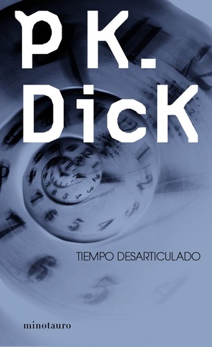 Tiempo desarticulado - 1. edición (2012, Minotauro)