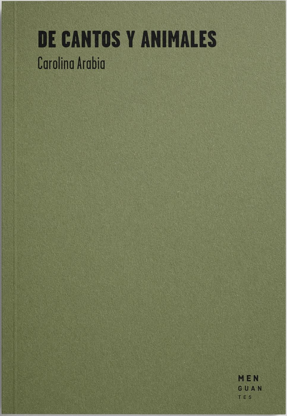 Carolina Arabia: De cantos y animales (Paperback, Castellano language, Ediciones Menguantes)