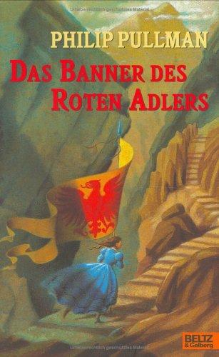 Philip Pullman: Das Banner des roten Adlers. ( Ab 11 J.). (Hardcover, 2003, Beltz)