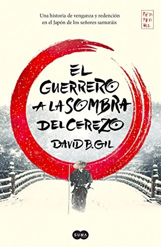 David B. Gil: El guerrero a la sombra del cerezo / The Warrior Behind the Cherry Tree (Paperback, 2017, Suma Internacional, SUMA)