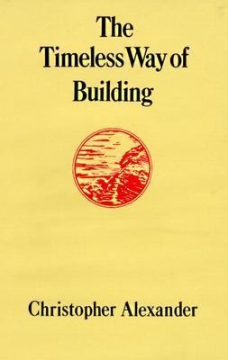 Christopher Alexander: The Timeless Way of Building (Hardcover, 1979, Oxford University Press)