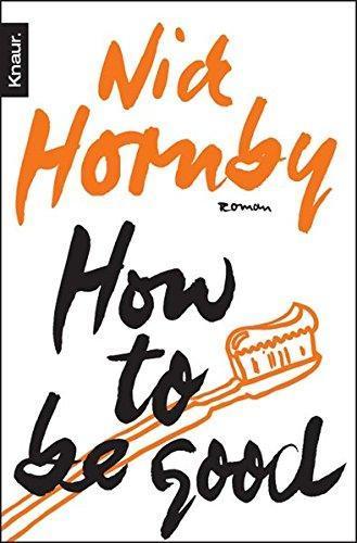 Nick Hornby: How to Be Good (German language, 2003)