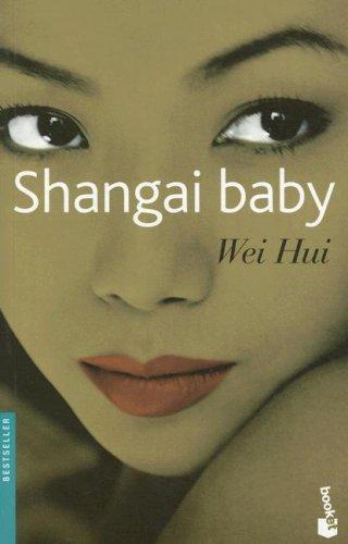 Zhou Weihui: Shangai Baby (Bestseller (Booket Unnumberd)) (Paperback, Spanish language, Planeta)