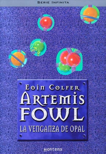 Eoin Colfer: La Venganza De Opal / The Opal Deception (Artemis Fowl) (Hardcover, Spanish language, 2005, Montena S a Ediciones)