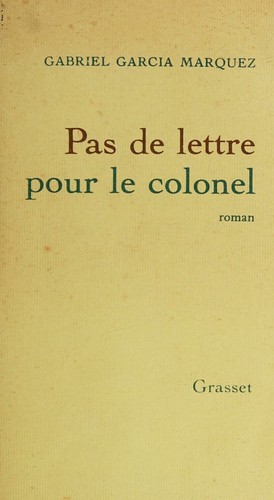 Gabriel García Márquez: Pas de lettre pour le colonel (French language, 1980, Bernard Grasset)