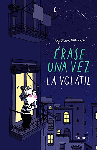 Agustina Guerrero: Érase una vez la Volátil (Paperback, 2016, LUMEN)