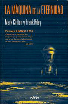 Mark Clifton, Frank Riley: La máquina de la Eternindad (Paperback, Español language, 1992, Carroll & Graf Publishers)