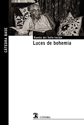 Ramón del Valle-Inclán: Luces de bohemia (Paperback, Ediciones Cátedra)