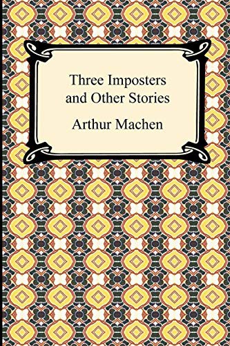 Arthur Machen: Three Imposters and Other Stories (Paperback, 2010, Digireads.com)