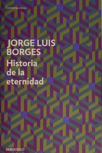 Jorge Luis Borges: Historia de la eternidad (Spanish language, 2011, Debolsillo)
