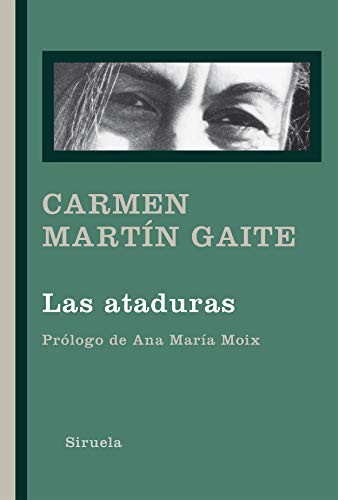 Carmen Martín Gaite, Ana María Moix: Las ataduras (Paperback, Spanish language, 2020, Siruela)